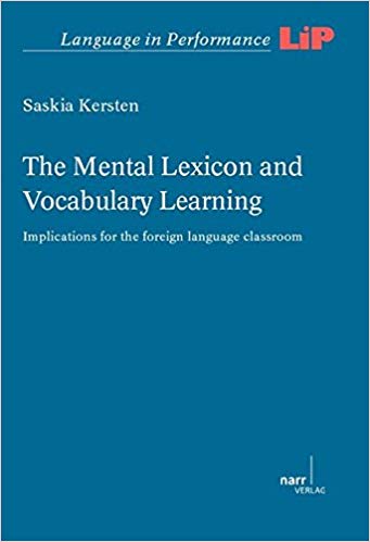 The Mental Lexicon and Vocabulary Learning:  Implications for the foreign language classroom